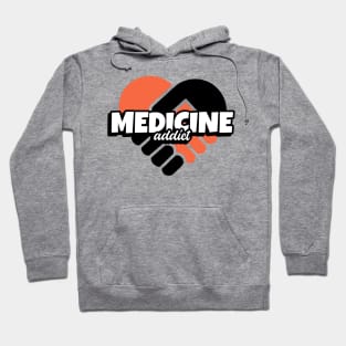 Medicine Addict Heart - Medical Student In Medschool Funny Gift For Nurse & Doctor Medicine Hoodie